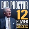 Bob Proctor -12 Power Principles for Success