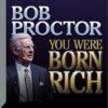 Bob Proctor You Were Born Rich