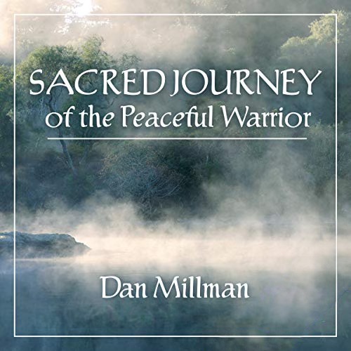 Sacred Journey of the Peaceful Warrior